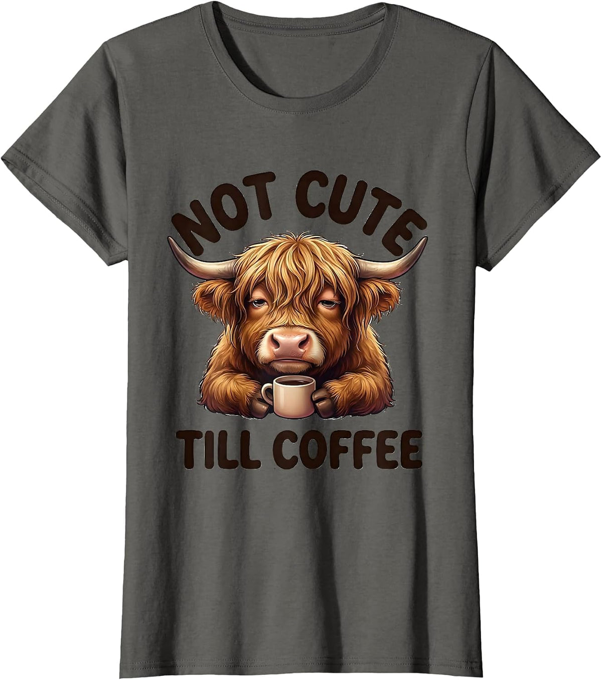 Women's Not Cute Till Coffee Funny Highland Cow Kawaii Coffee Lover T-Shirt - Asphalt Grey