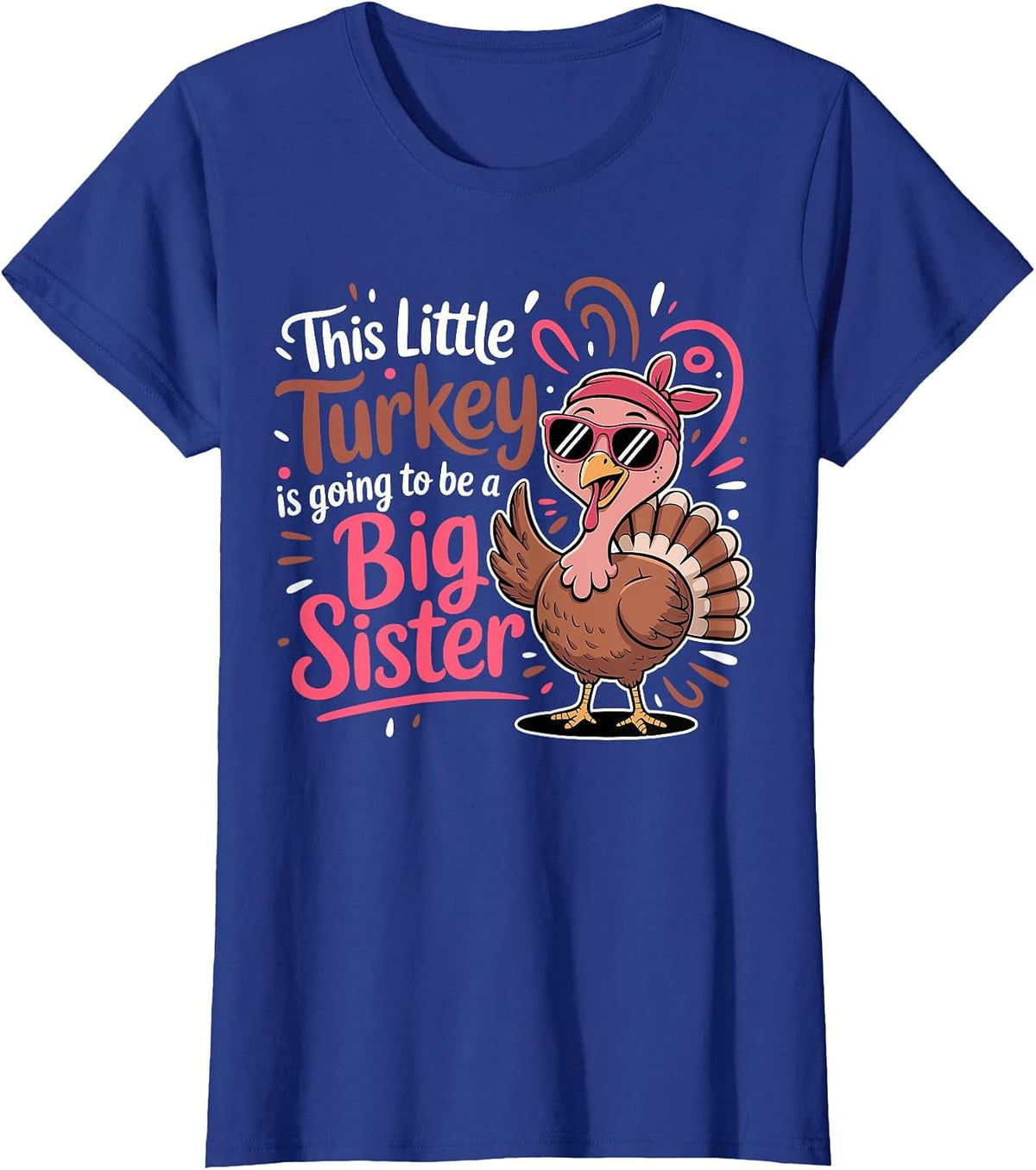 This Little Turkey is Going to Be A Big Sister Thanksgiving T-Shirt - Royal Blue