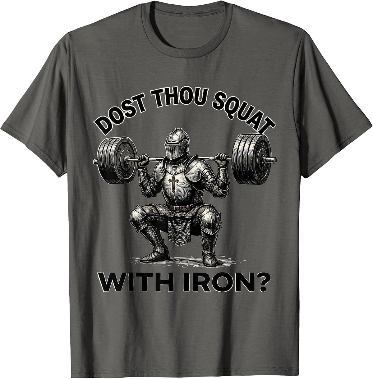 Dost Thou Squat With Iron Christian Gym Medieval Knight T-Shirt - Asphalt Grey