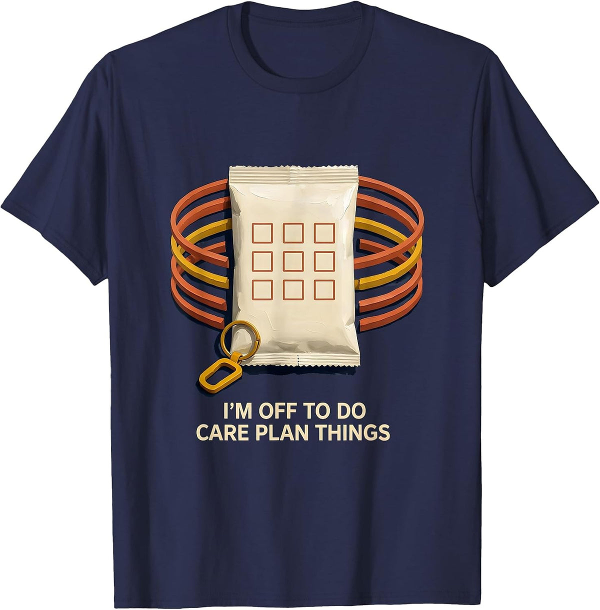 I'm Off To Do Care Plan Things Funny Social Worker LCSW T-Shirt - Navy Blue