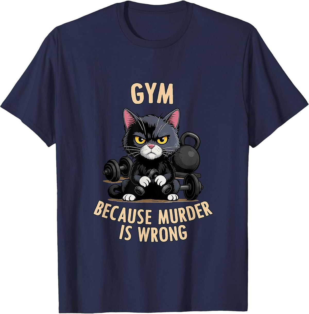 Funny Cat Bodybuilder Gym Because Murder is Wrong T-Shirt - Navy Blue