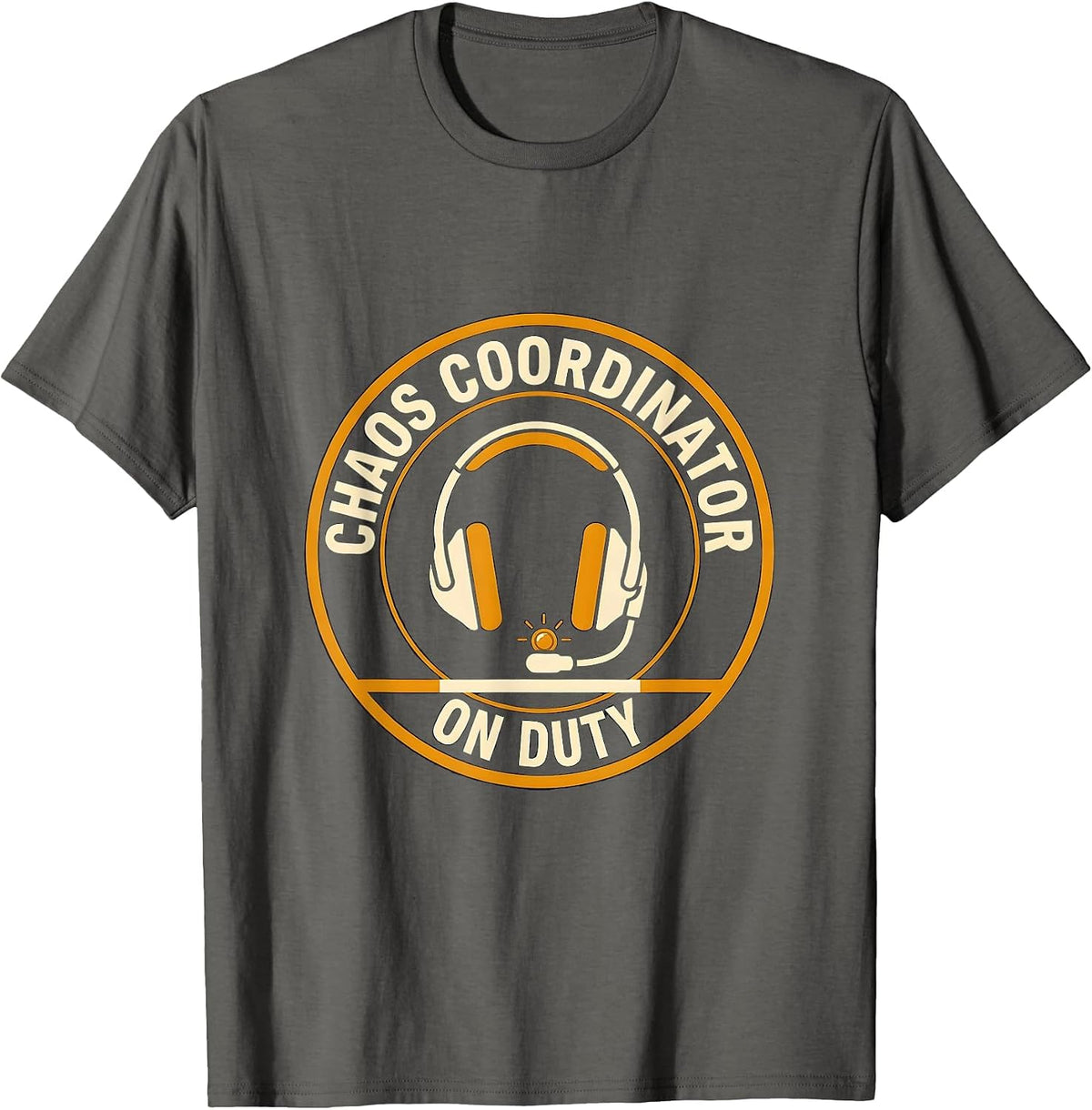 Men's Chaos Coordinator On Duty Funny Sarcastic Parent Teacher T-Shirt - Asphalt Grey