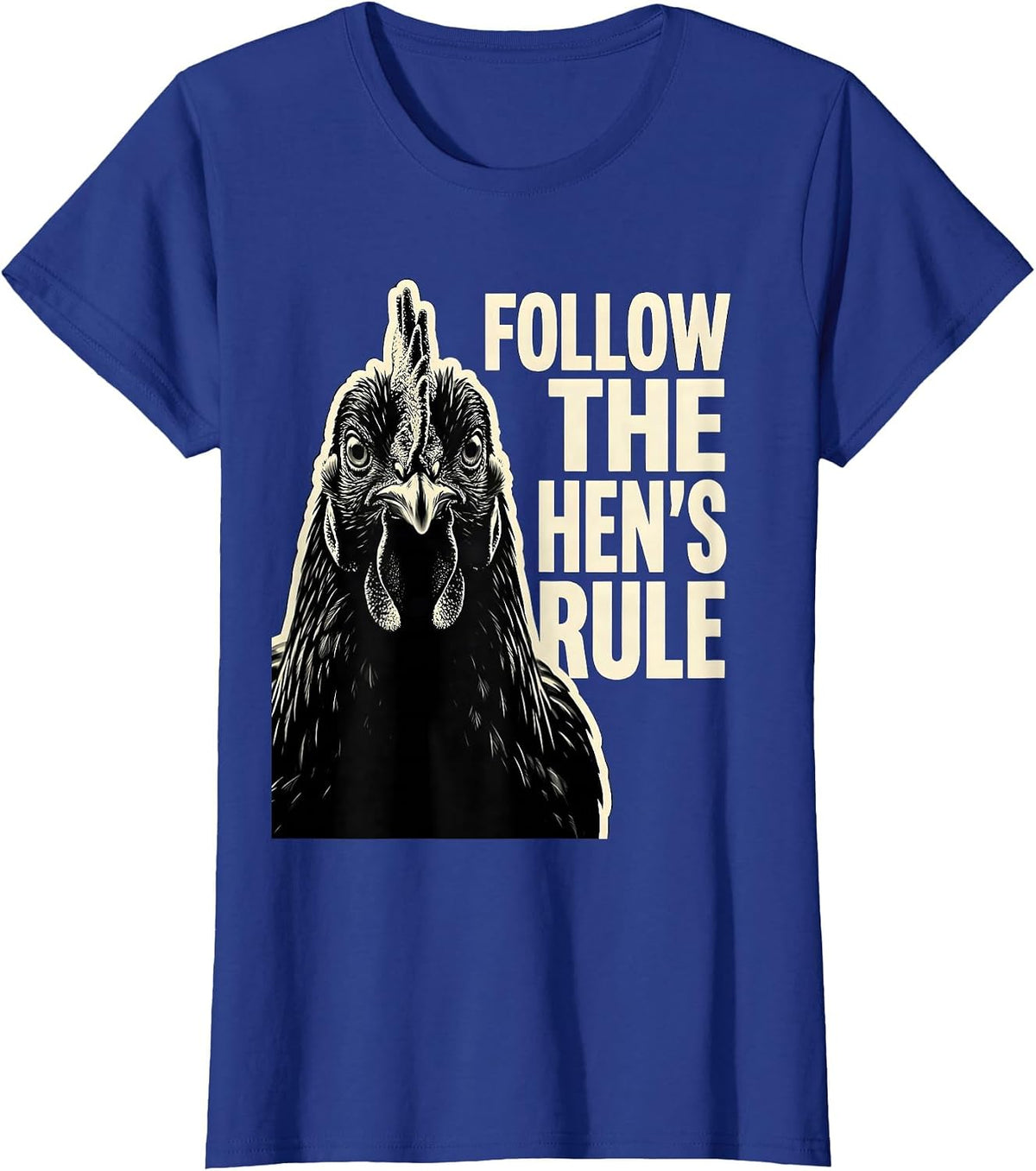 Women's Follow The Hen's Rule Funny Chicken Lover Farming Humor T-Shirt - Royal Blue
