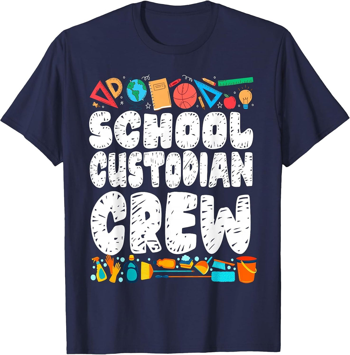 School Custodian Janitor School Custodian Crew T-Shirt - Navy Blue