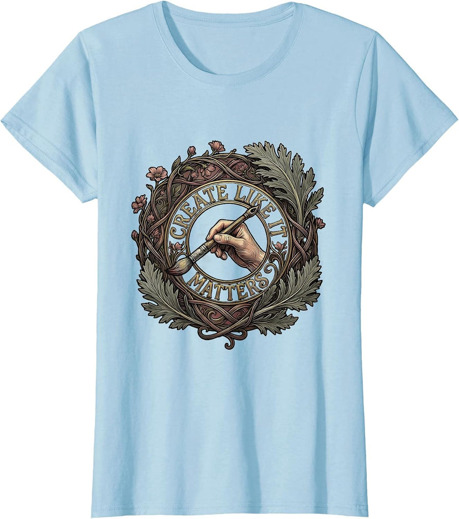 Women's Create Like It Matters Renaissance Art Design T-Shirt - Baby Blue