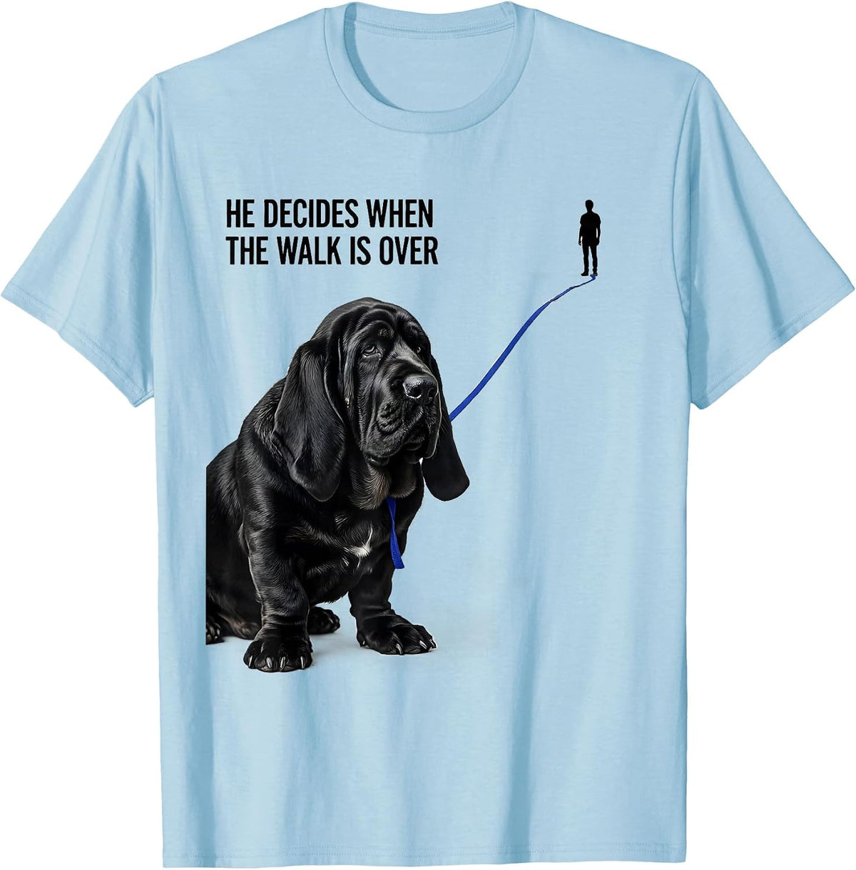 Men's He Decides When The Walk Is Over Funny Basset Hound Dog T-Shirt - Baby Blue