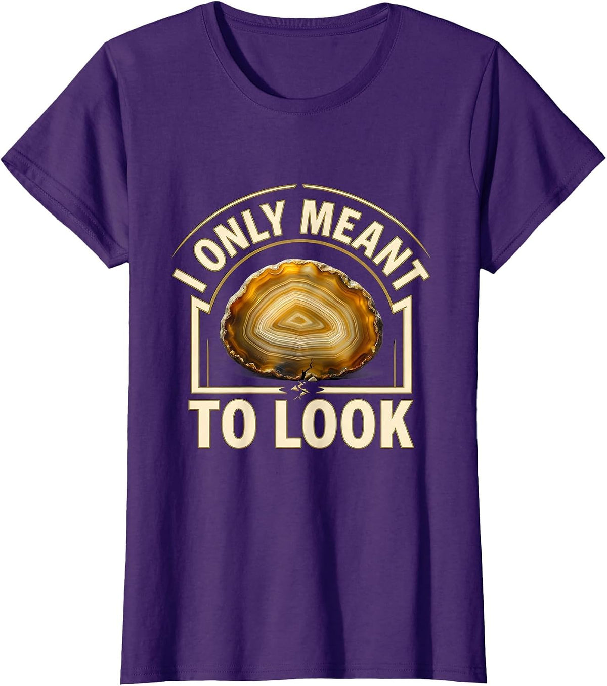 Women's I Only Meant To Look Funny Rock Collector Geode Hunter Humor T-Shirt - Purple