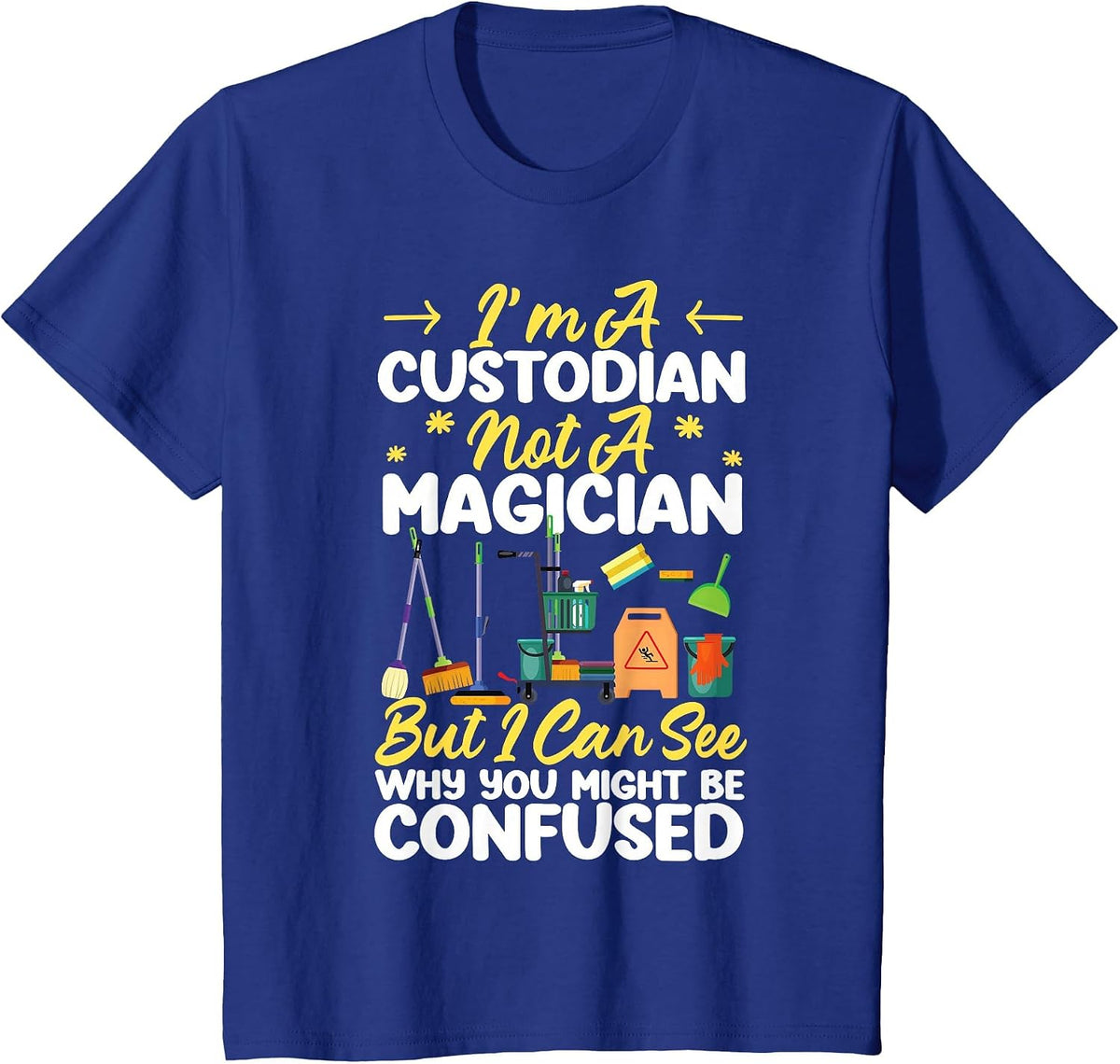 School Custodian Janitor I'm A Custodian Not A Magician But T-Shirt - Royal Blue