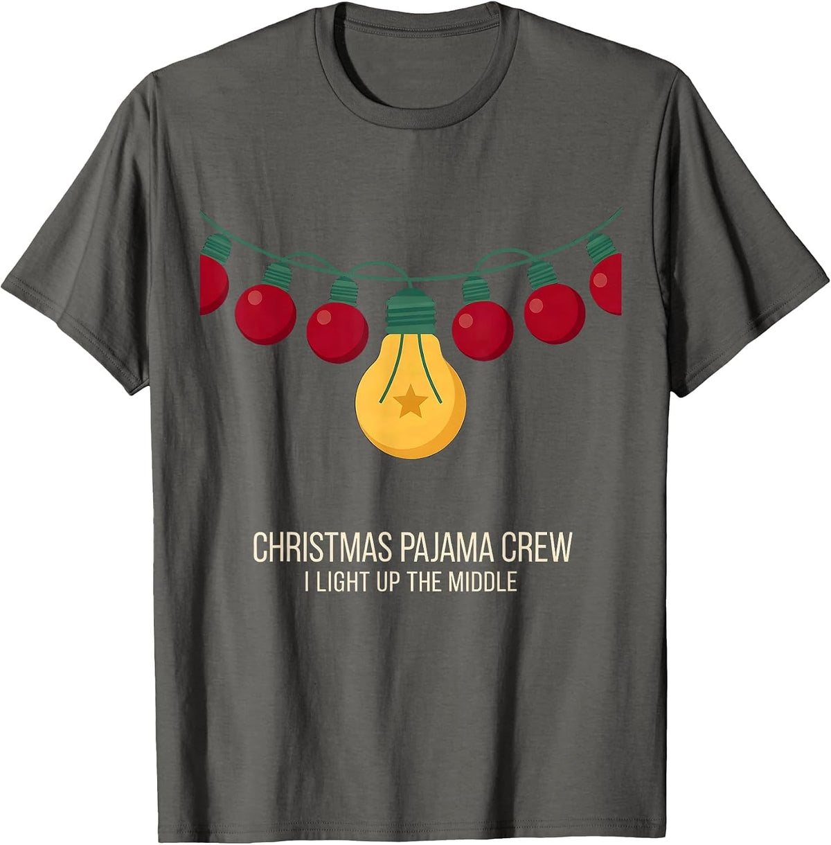 Christmas Pajama Crew, I Light Up The Middle Funny T-Shirt - Asphalt Grey