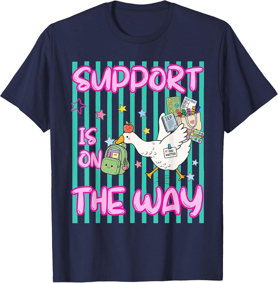 Support is On The Way Silly Goose Special Education Teacher T-Shirt - Navy Blue