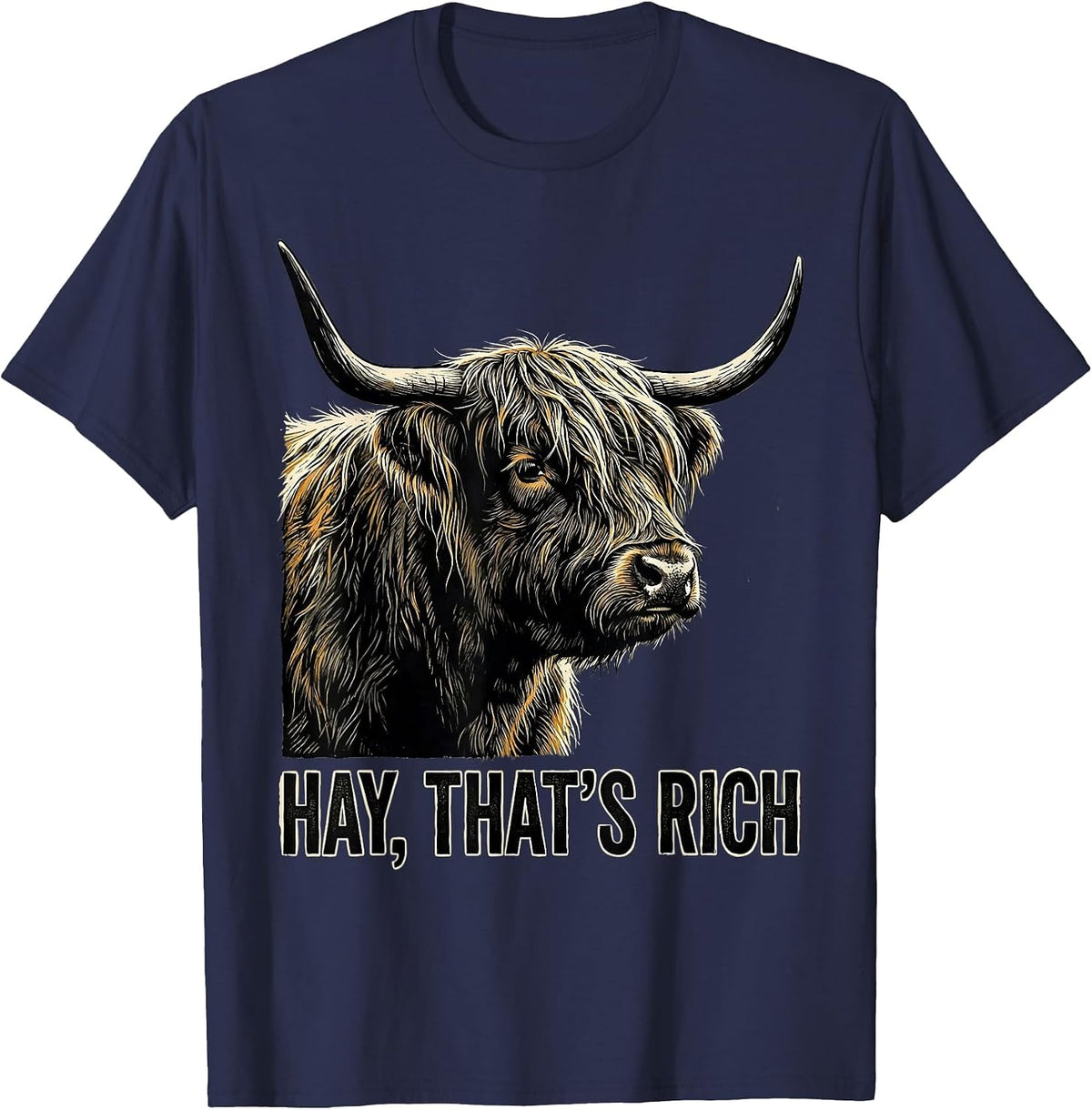 Hay That's Rich Funny Highland Cow Farm Humor T-Shirt - Navy Blue