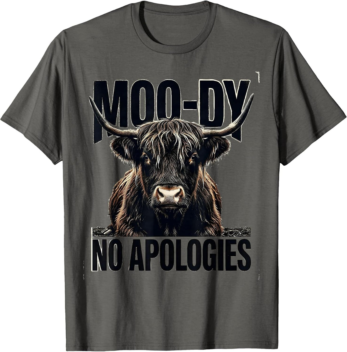 Moo-Dy No Apologies Funny Highland Cow Farm Animal Humor T-Shirt - Asphalt Grey