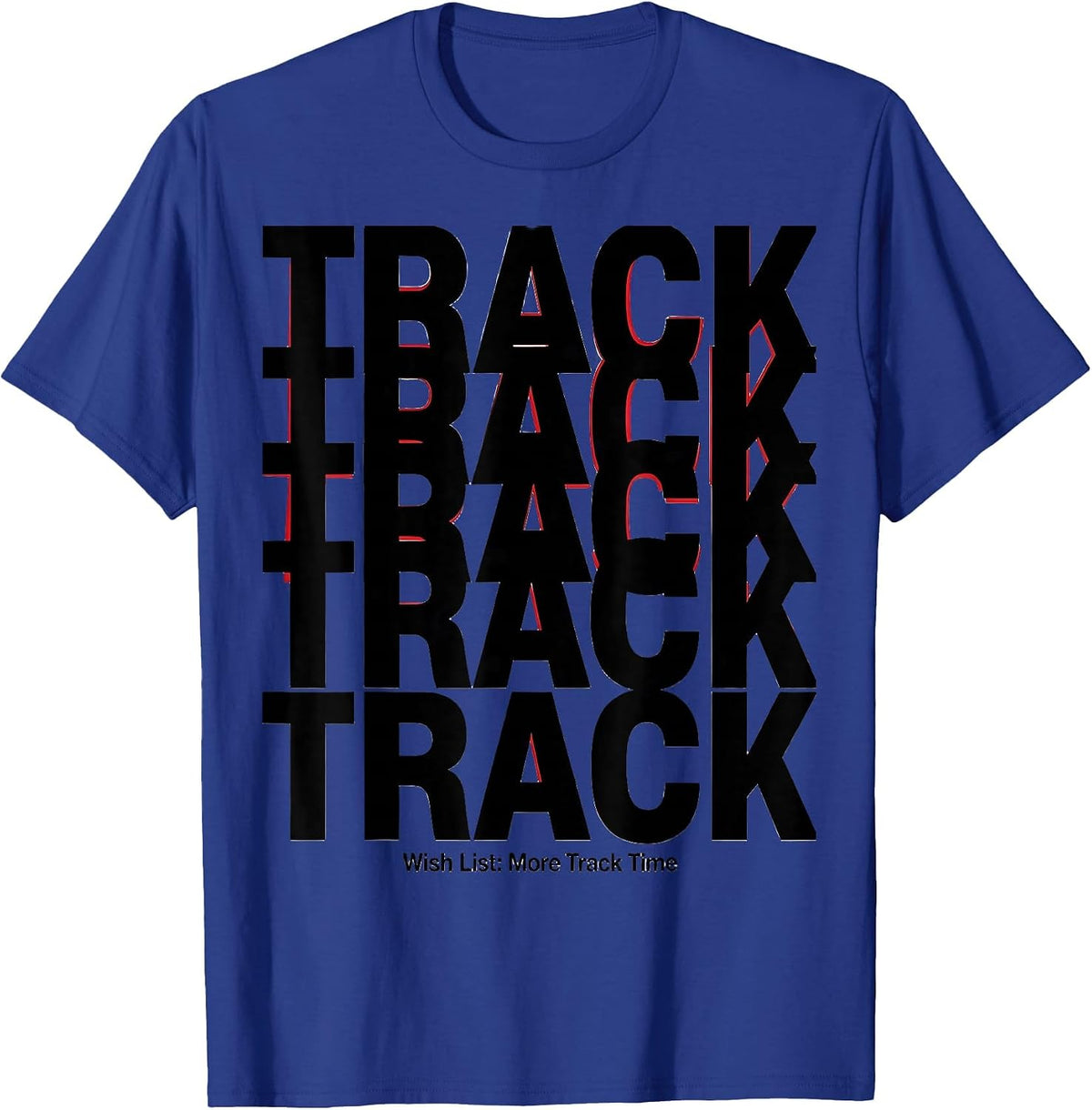 Men's Wish List: More Track Time Funny Track and Field Runner Gift T-Shirt - Royal Blue