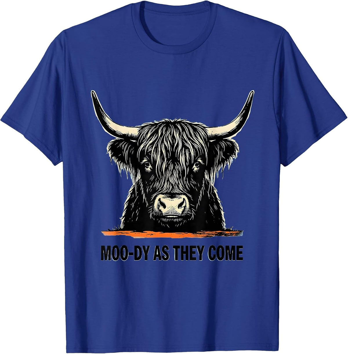 Moo-Dy As They Come Funny Highland Cow Farm Animal Humor T-Shirt - Royal Blue