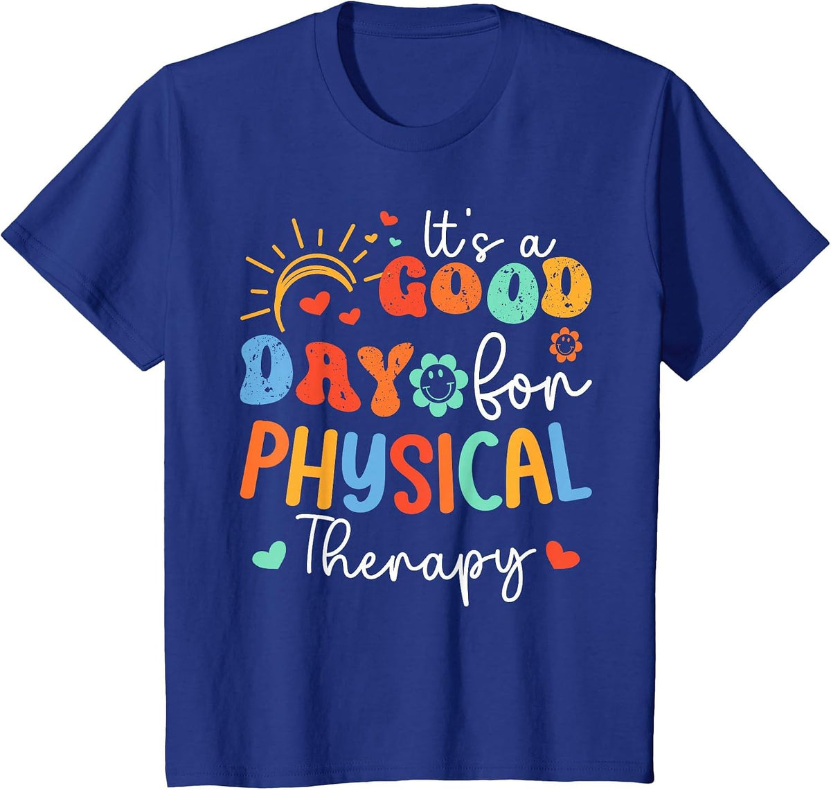 It's A Good Day for Physical Therapy Fun Physical Therapist T-Shirt - Royal Blue