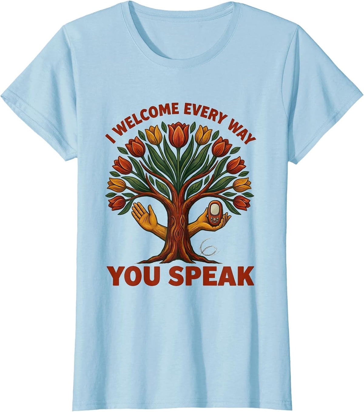 I Welcome Every Way You Speak Folk Art Speech Language T-Shirt - Baby Blue