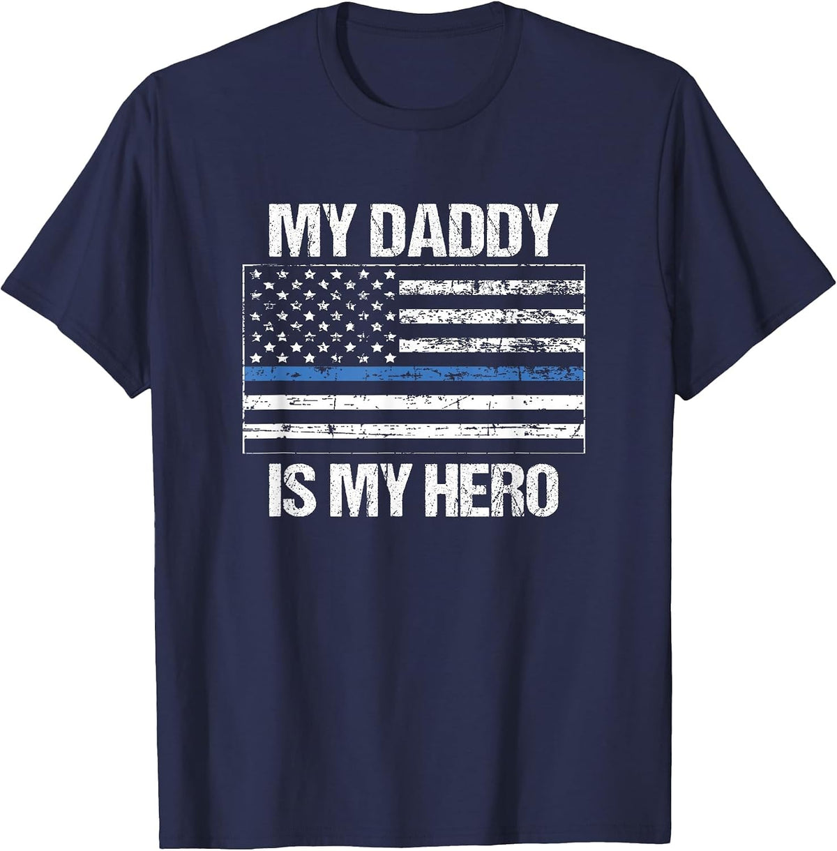 My Daddy Hero Thin Blue Line Flag - Police Son or Daughter T-Shirt - Navy Blue