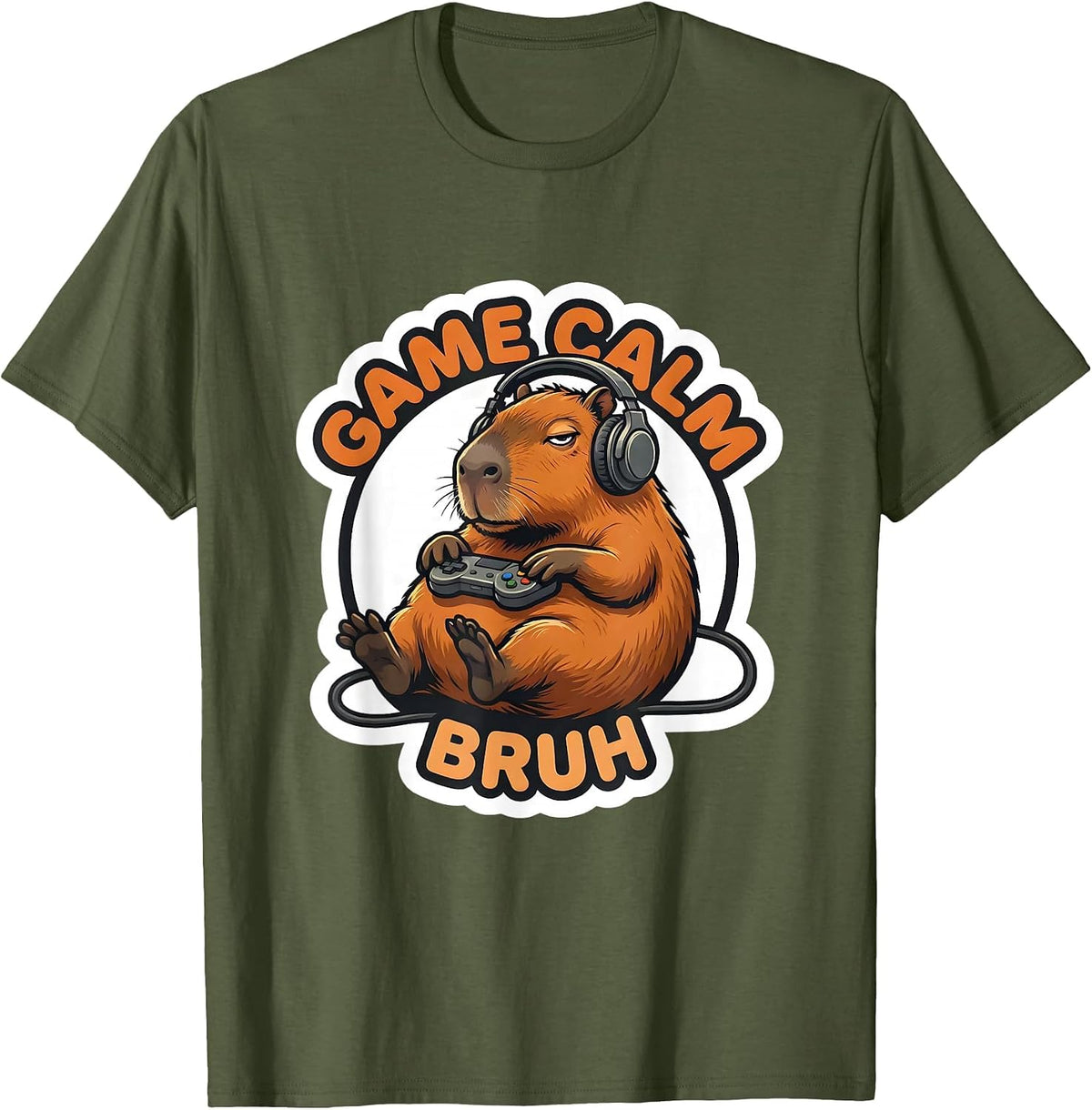 Game Calm Bruh Funny Capybara Gamer Meme Lover T-Shirt - Olive Green
