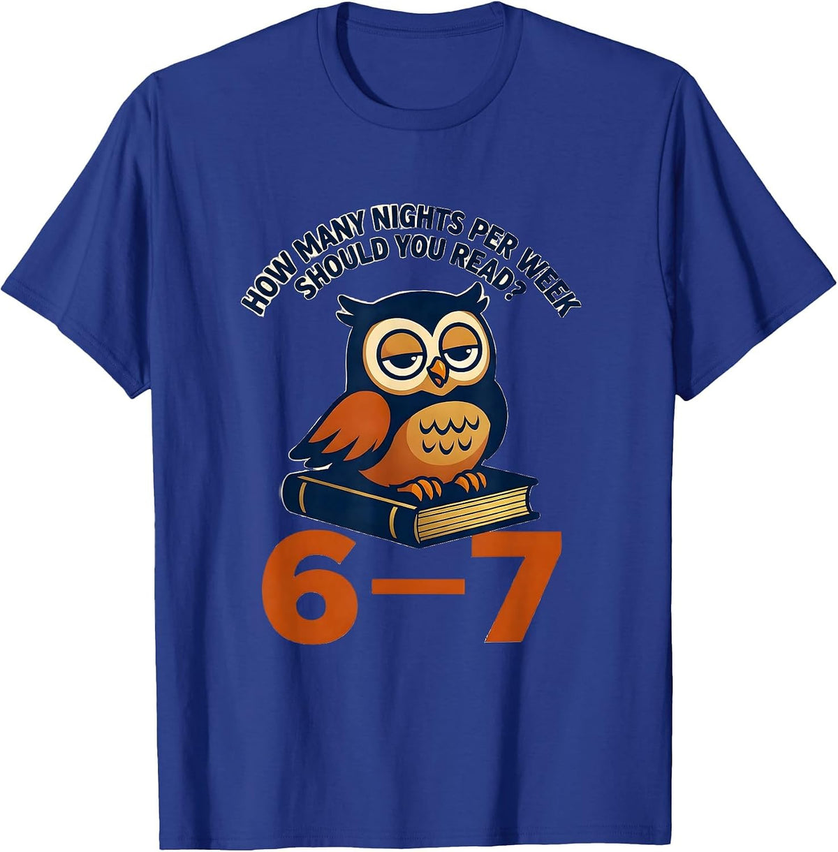 How Many Nights Per Week Should You Read? 6-7 Teacher T-Shirt - Royal Blue