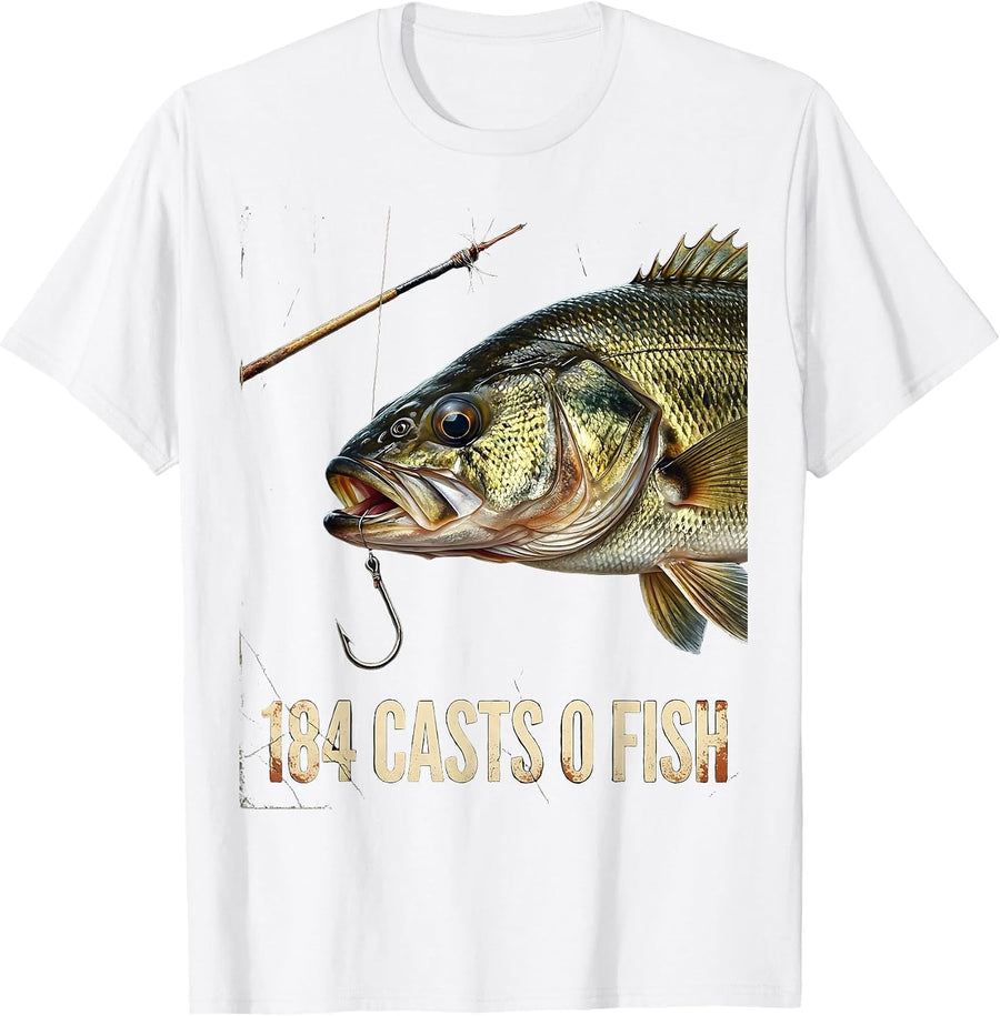 Men's 184 Casts 0 Fish Distressed Bass Fishing Humor Dad Gift T-Shirt - White