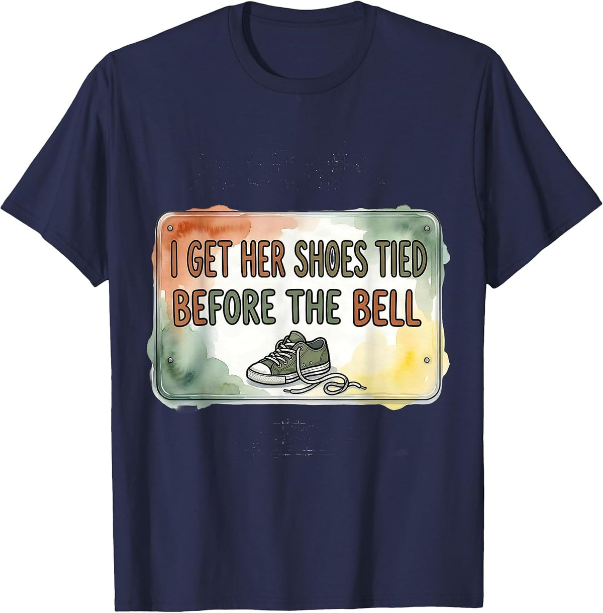 I Get Her Shoes Tied Before The Bell Funny Paraeducator Back T-Shirt - Navy Blue