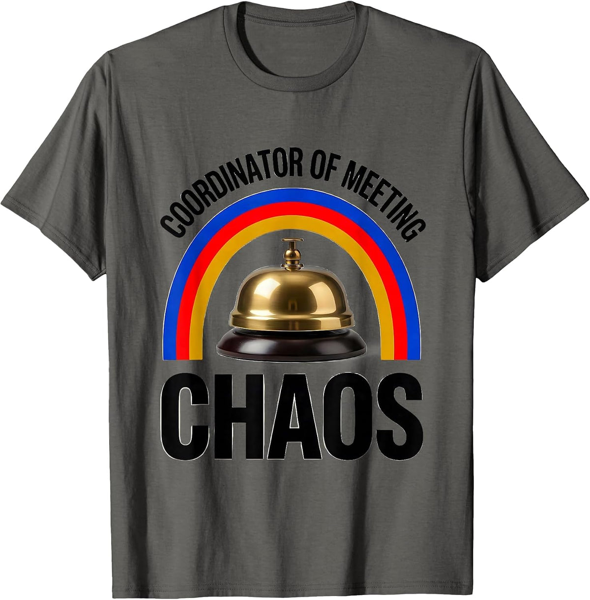 Coordinator of Meeting Chaos Funny Sarcastic Office Humor T-Shirt - Asphalt Grey