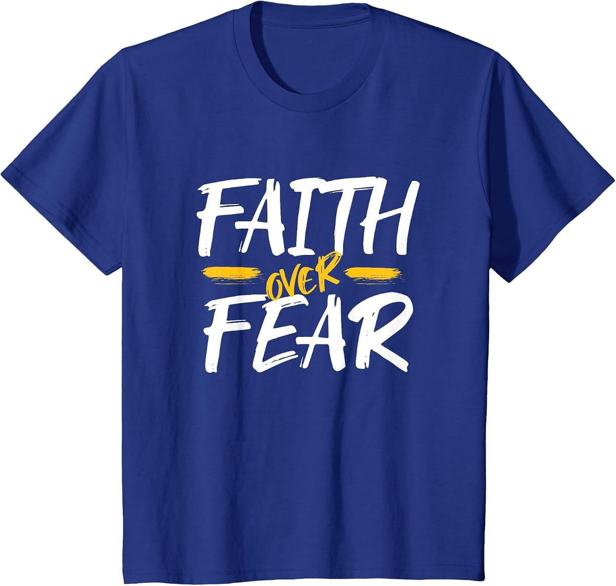 Faith Over Fear, Christian Saying T-Shirt - Royal Blue