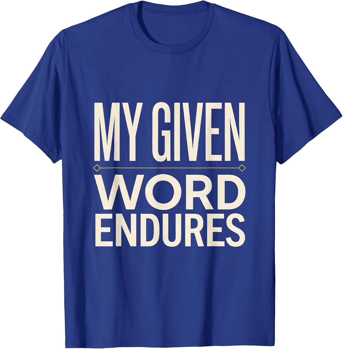 Men's My Given Word Endures Freemason Brotherhood Lodge Pride T-Shirt - Royal Blue