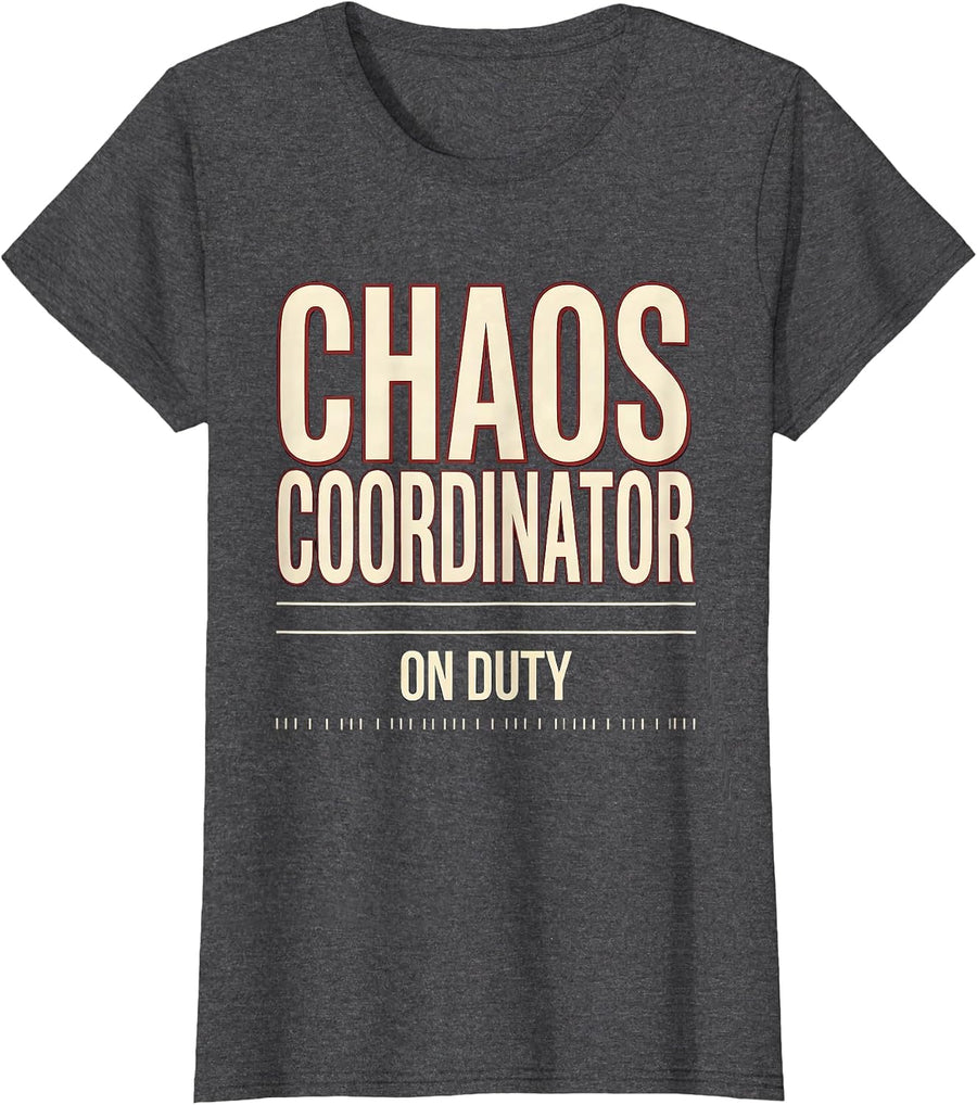 Women's Chaos Coordinator On Duty Funny Sarcastic Parent Humor T-Shirt - Dark Heather Grey