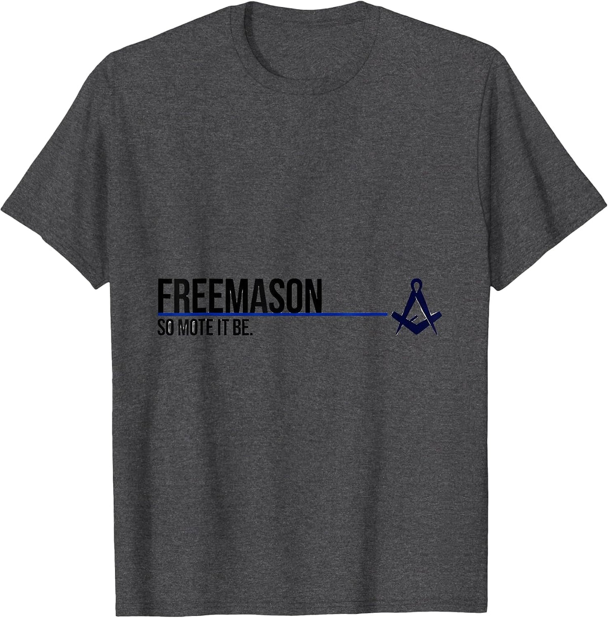 Freemason So Mote It Be Masonic Fraternal Pride T-Shirt - Dark Heather Grey