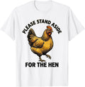 Men's Please Stand Aside For The Hen Funny Chicken Lover Gift T-Shirt - White