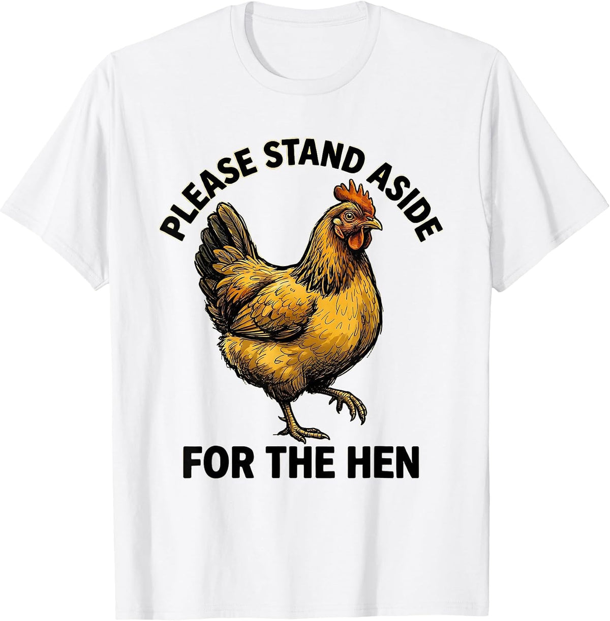 Men's Please Stand Aside For The Hen Funny Chicken Lover Gift T-Shirt - White
