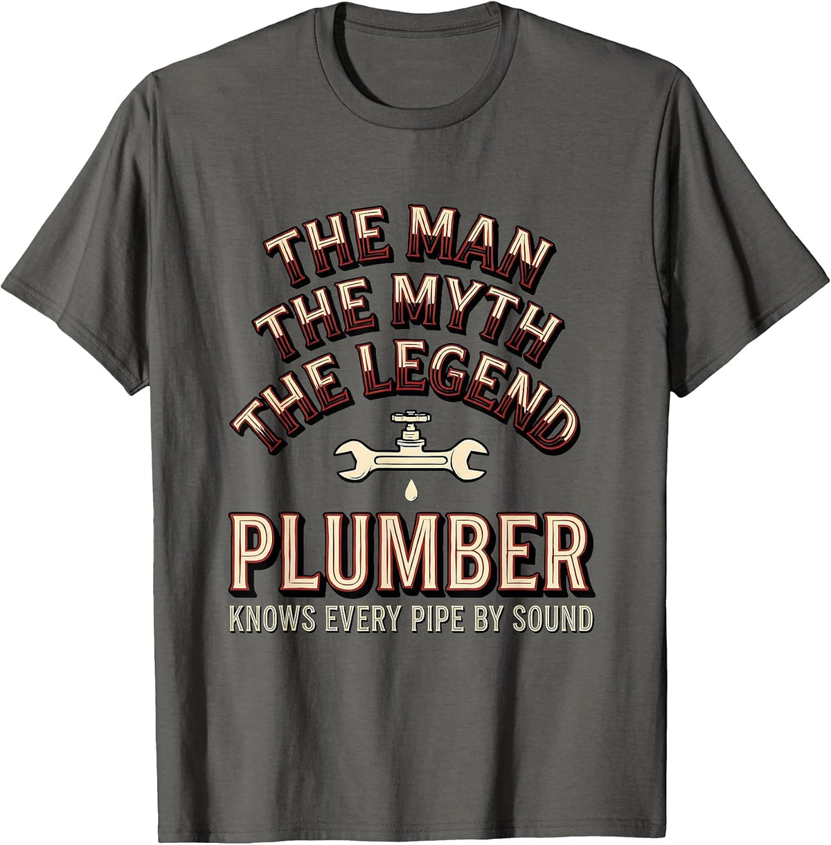 Men's The Man The Myth The Legend Plumber Gift T-Shirt - Asphalt Grey