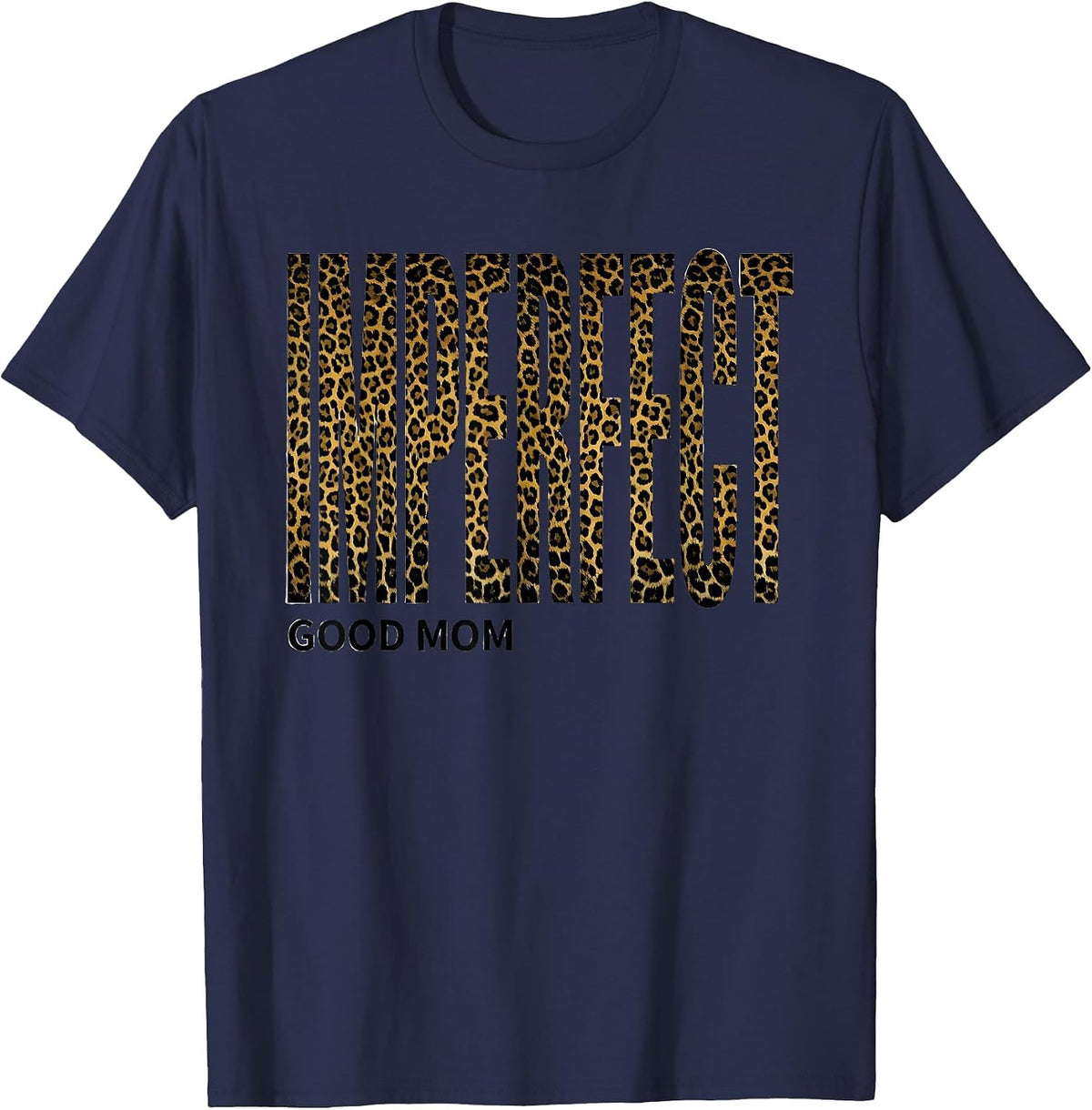 Imperfect Good Mom Funny Messy Bun Mom Leopard Humor T-Shirt - Navy Blue