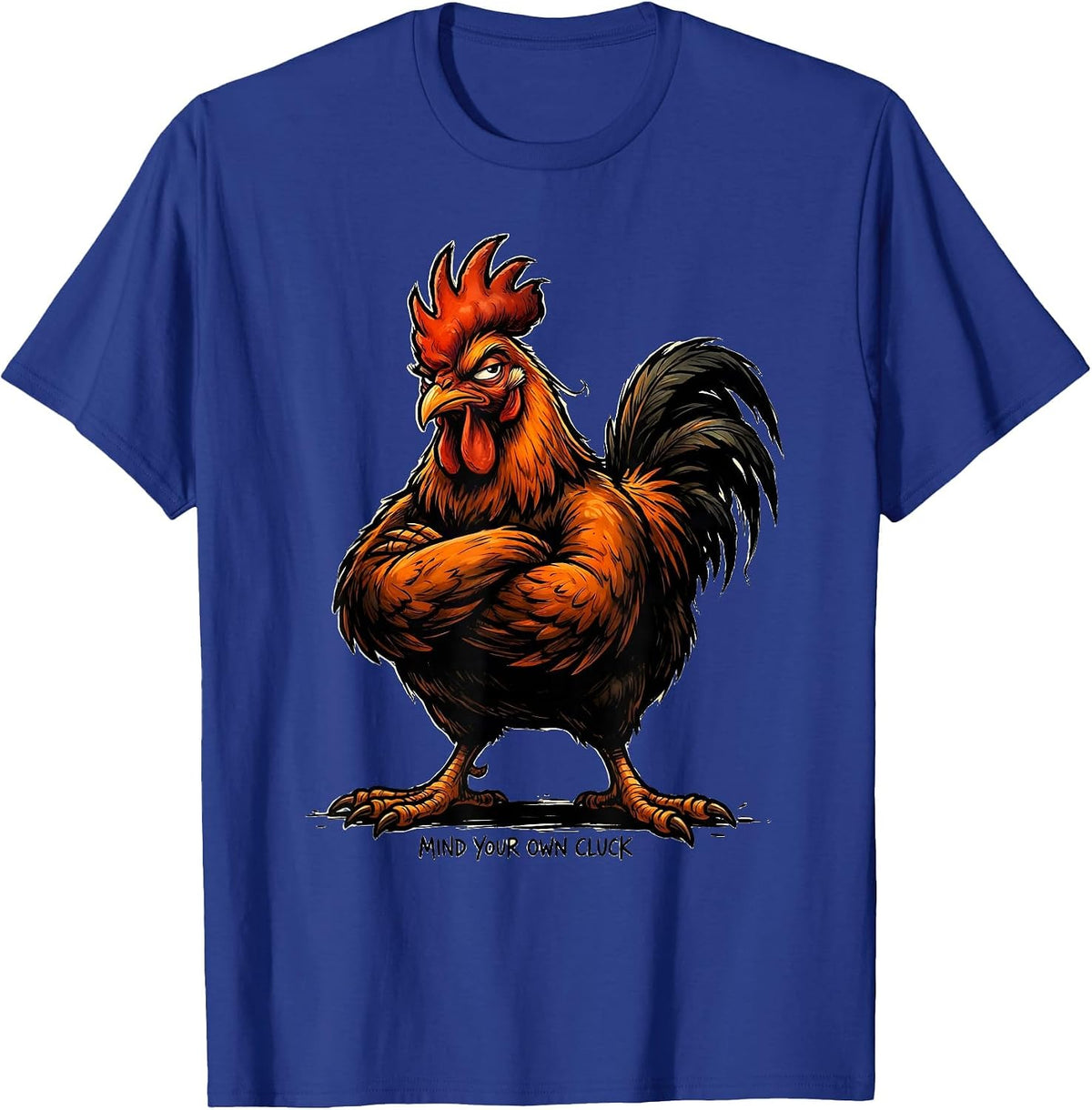 Mind Your Own Cluck Funny Chicken Lover Cartoon Humor T-Shirt - Royal Blue
