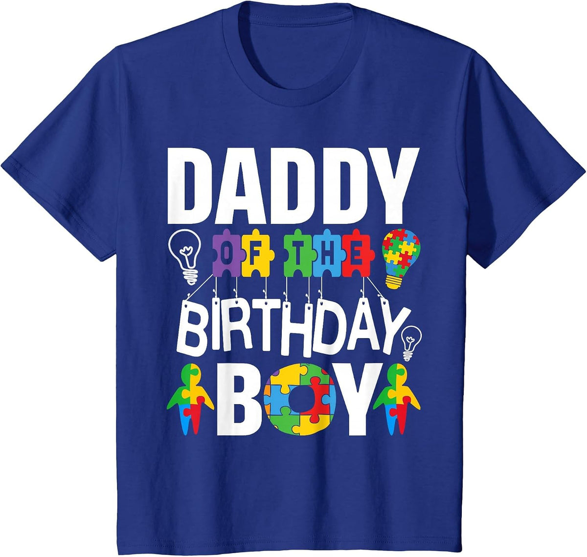 Daddy of The Birthday Boy Autism Dad T-Shirt - Royal Blue