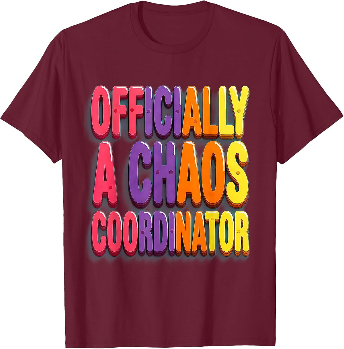 Men's Officially a Chaos Coordinator Funny Design T-Shirt - Burgundy