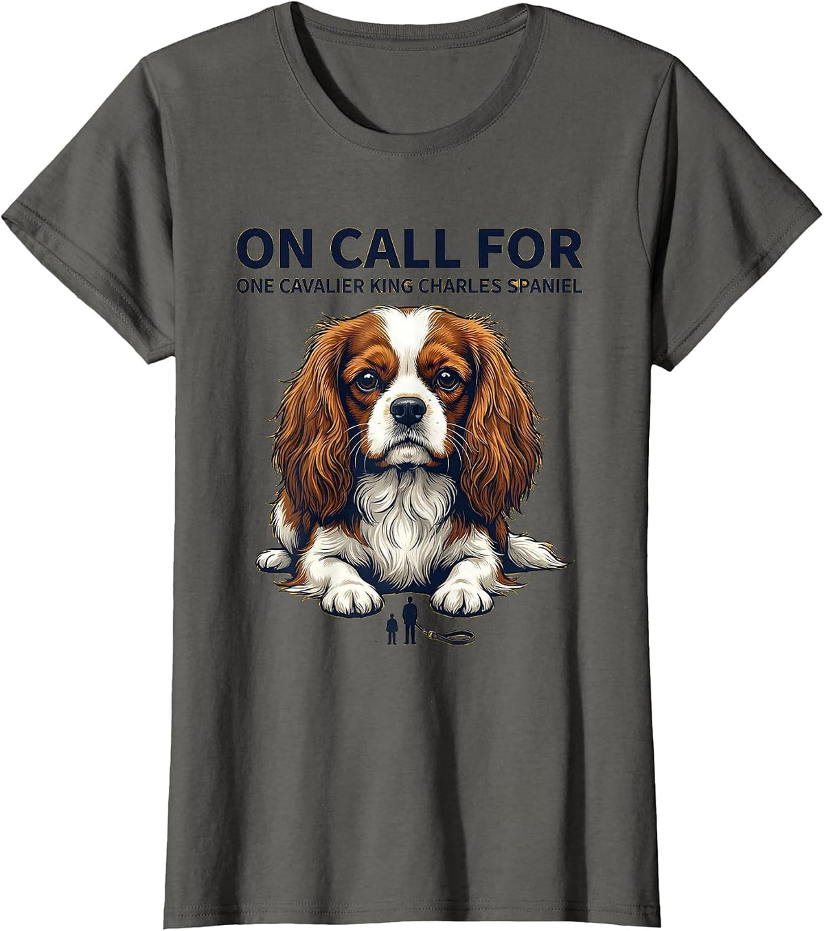 Women's On Call For One Cavalier King Charles Spaniel Dad T-Shirt - Asphalt Grey