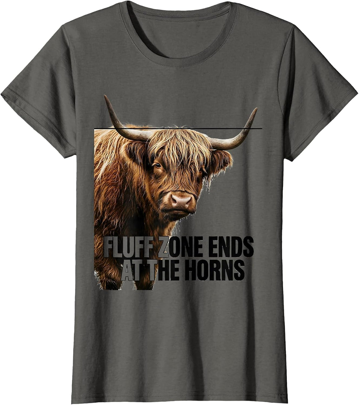 Women's Fluff Zone Ends At The Horns Funny Highland Cow Sassy Humor T-Shirt - Asphalt Grey