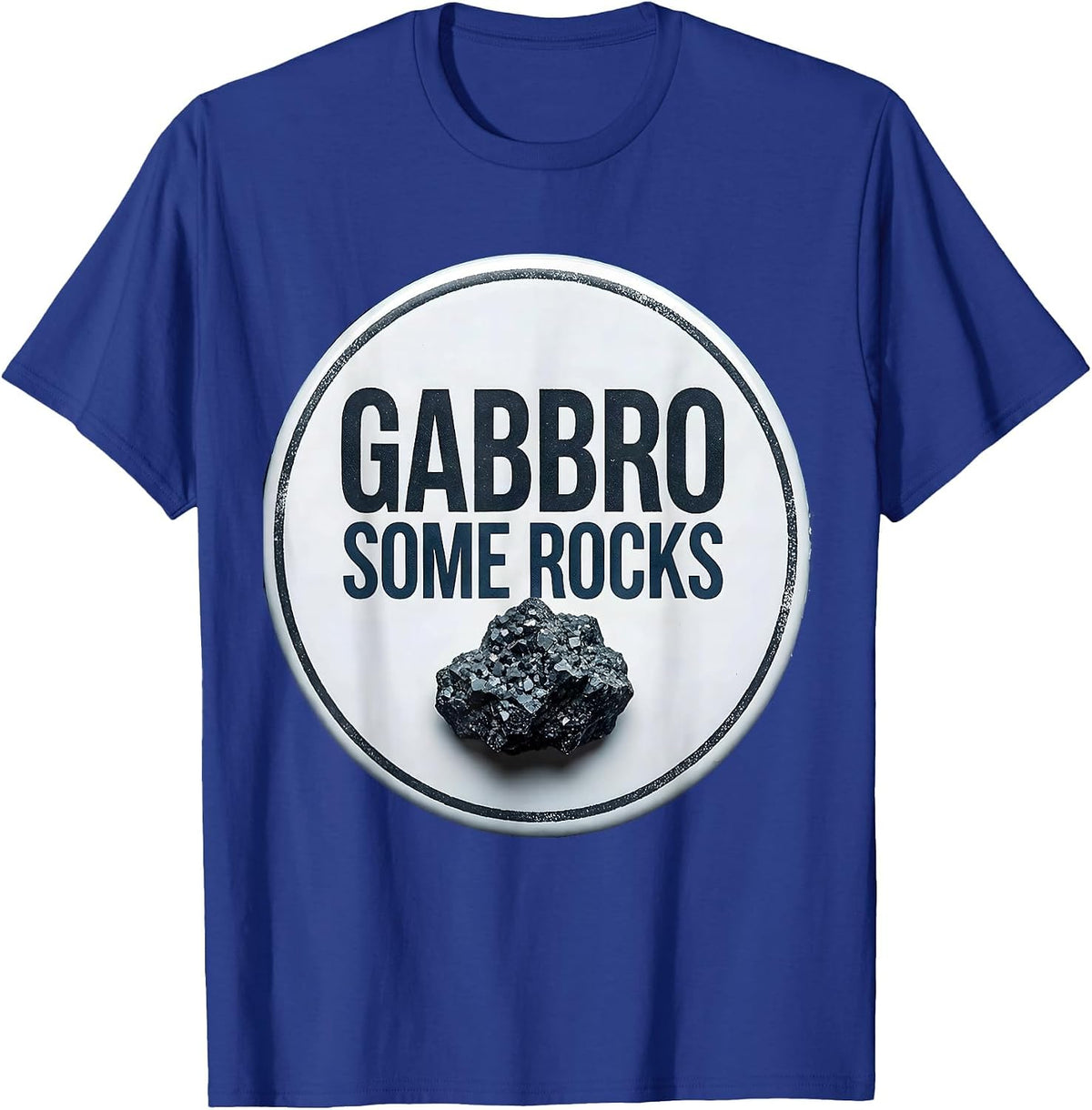 Gabbro Some Rocks Funny Rock Collector Geologist Humor T-Shirt - Royal Blue