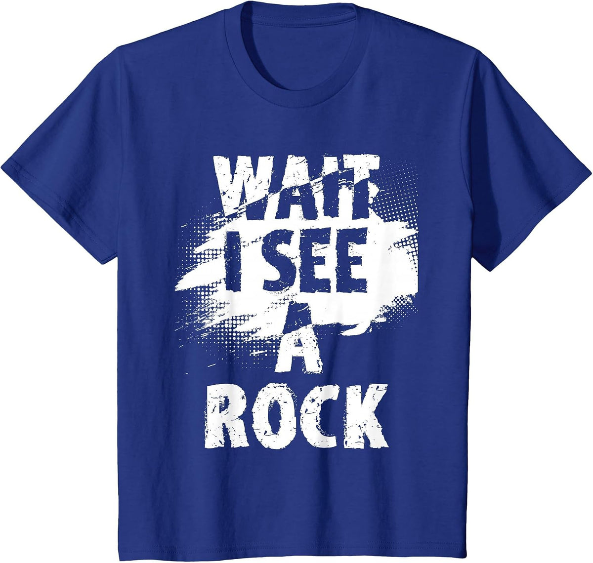 Wait I See A Rock - Rock Collector Geode Hunter Geology T-Shirt - Royal Blue