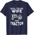 Will Trade Wife Tractor Funny Farmer Farming T-Shirt - Navy Blue