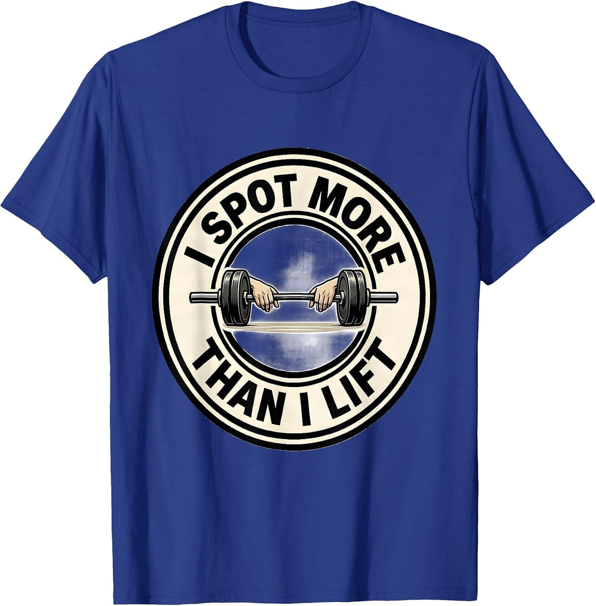 Men's I Spot More Than I Lift Funny Gym Workout Weightlifting T-Shirt - Royal Blue