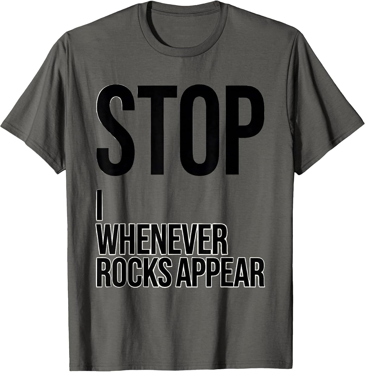 Men's I Stop Whenever Rocks Appear Funny Rock Collector Geology T-Shirt - Asphalt Grey