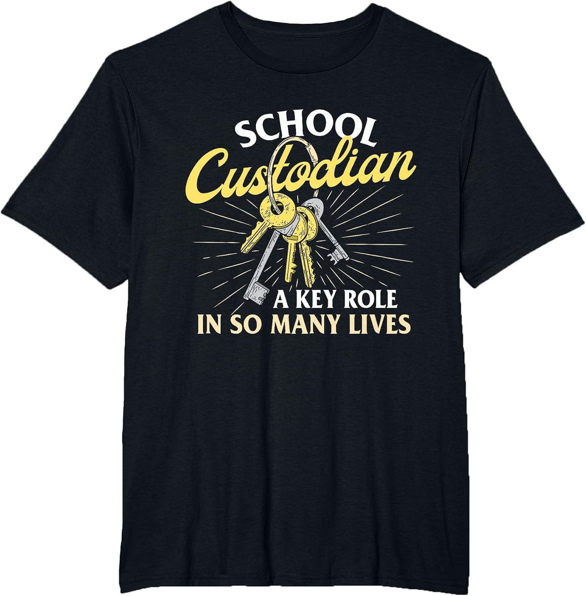 School Custodian A Key Role in So Many Lives - Janitor T-Shirt - Black
