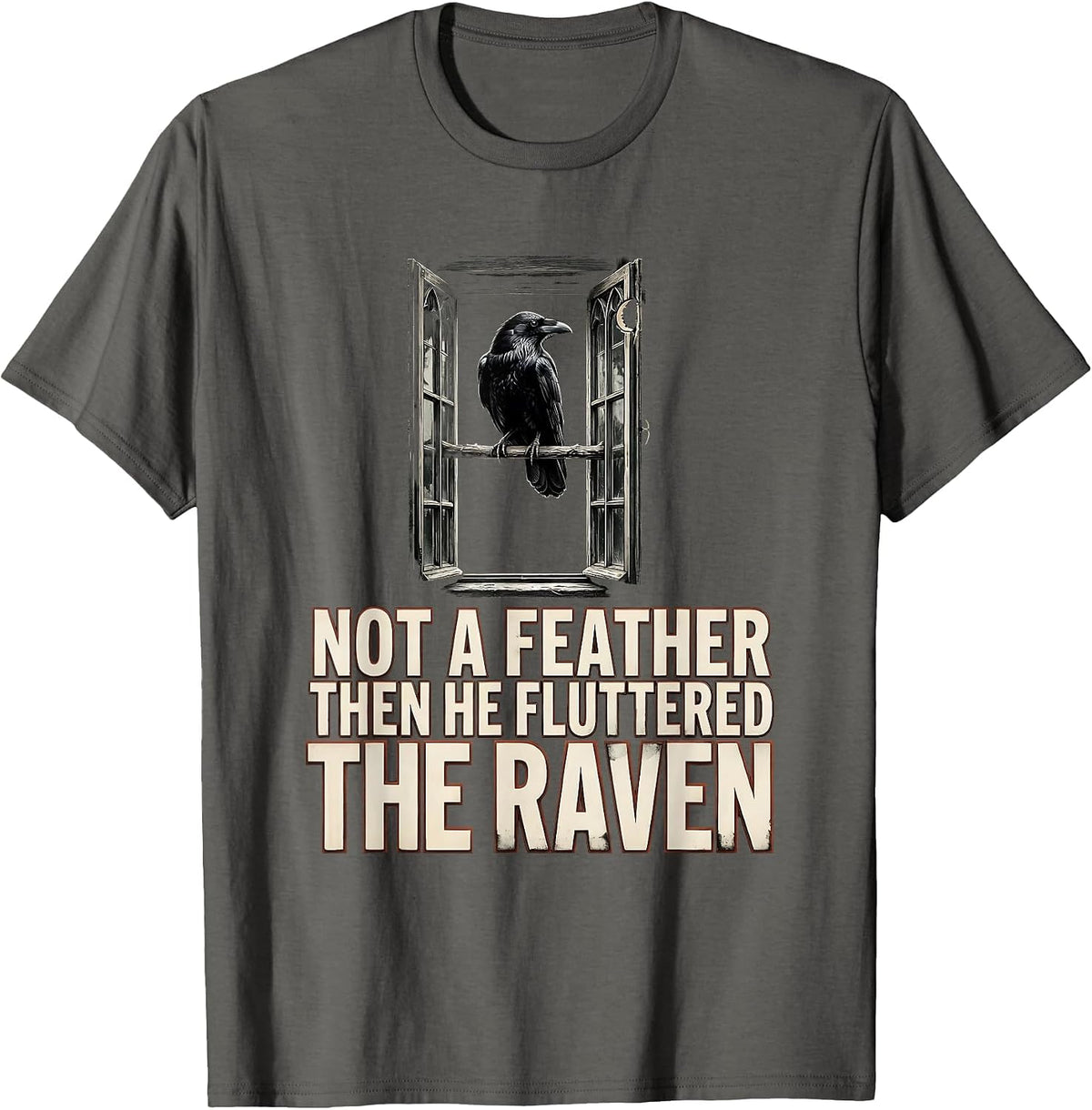 Not A Feather Then He Fluttered The Raven Gothic Literature T-Shirt - Asphalt Grey