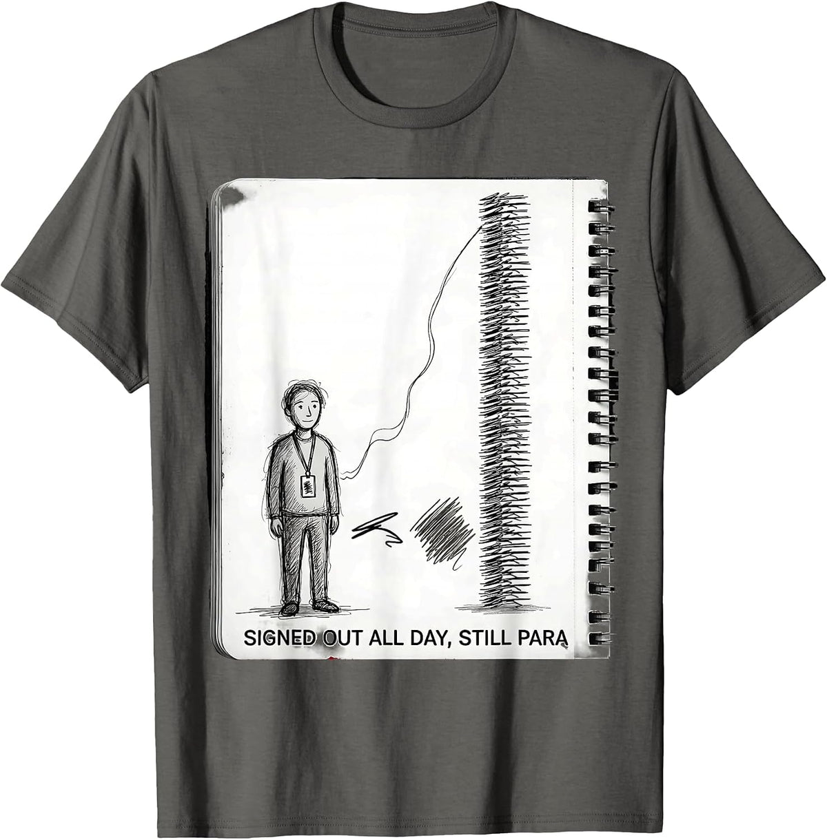 Men's Signed Out All Day, Still Para Funny Paraprofessional Para T-Shirt - Asphalt Grey