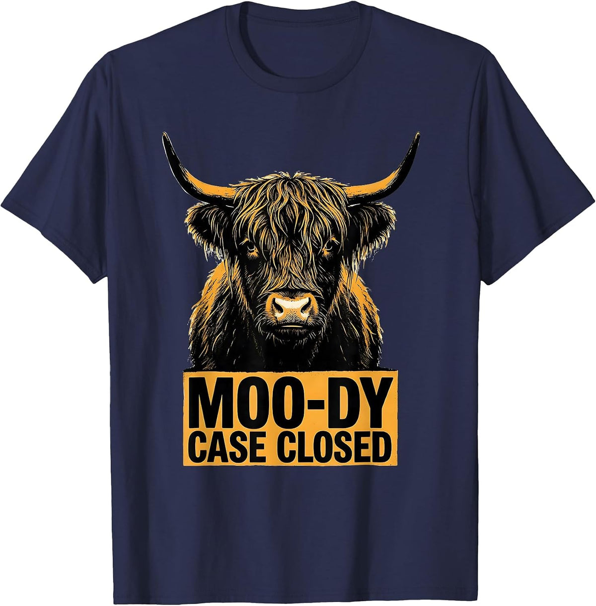 Moo-Dy, Case Closed Funny Highland Cow Farm Animal Humor T-Shirt - Navy Blue