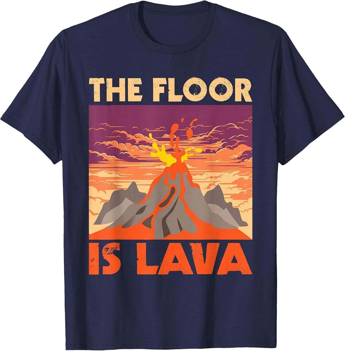 The Floor is Lava - Volcanologist Volcanology Volcano Lover T-Shirt - Navy Blue