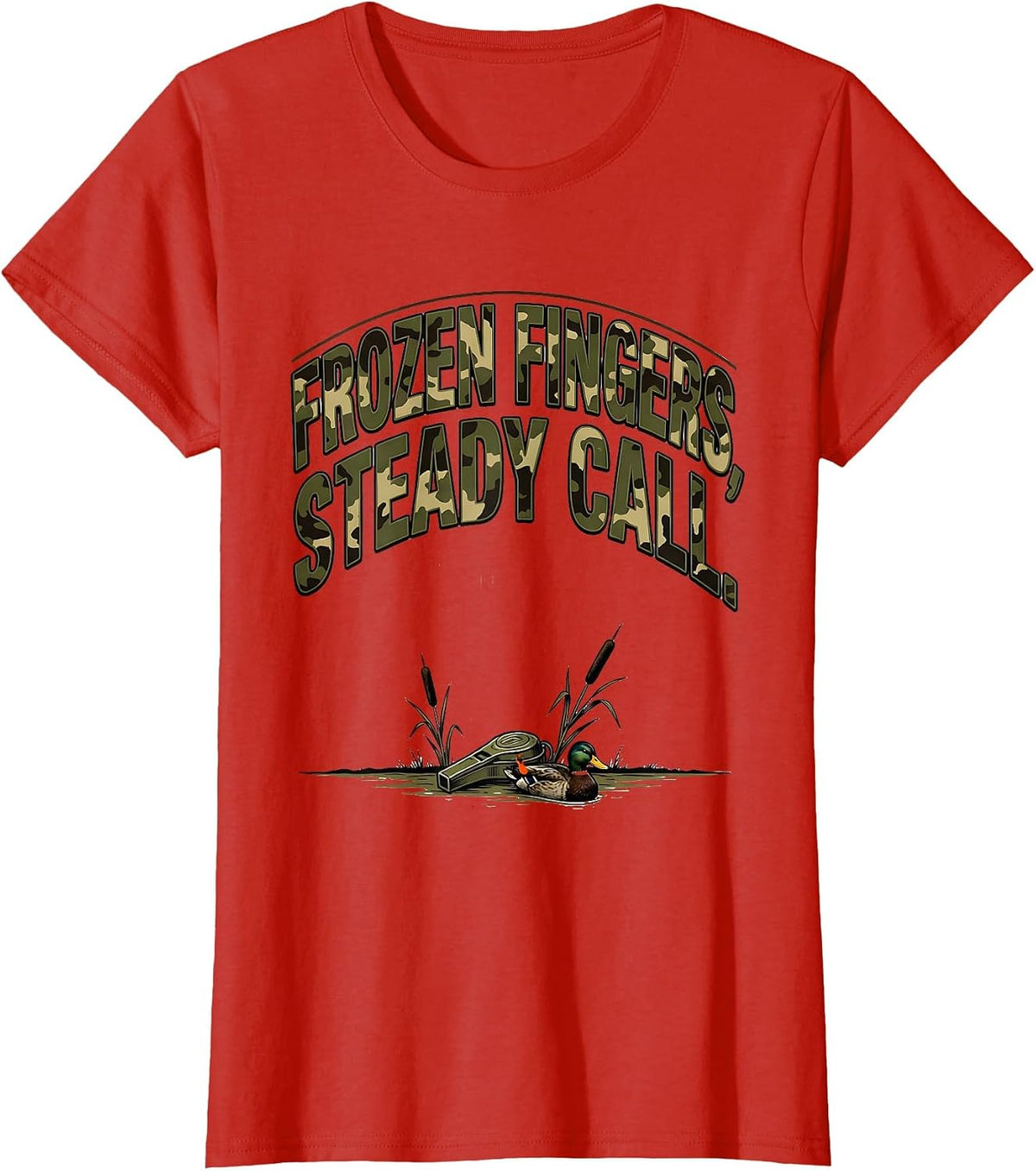 Women's Frozen Fingers Steady Call Funny Duck Hunter Hunting Dad T-Shirt - Red